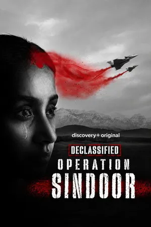 Declassified: Operation Sindoor 2026 Season 1 Hindi - English Audio WEB-DL | Hindi Dubbed Movie [ALL EPISODES]